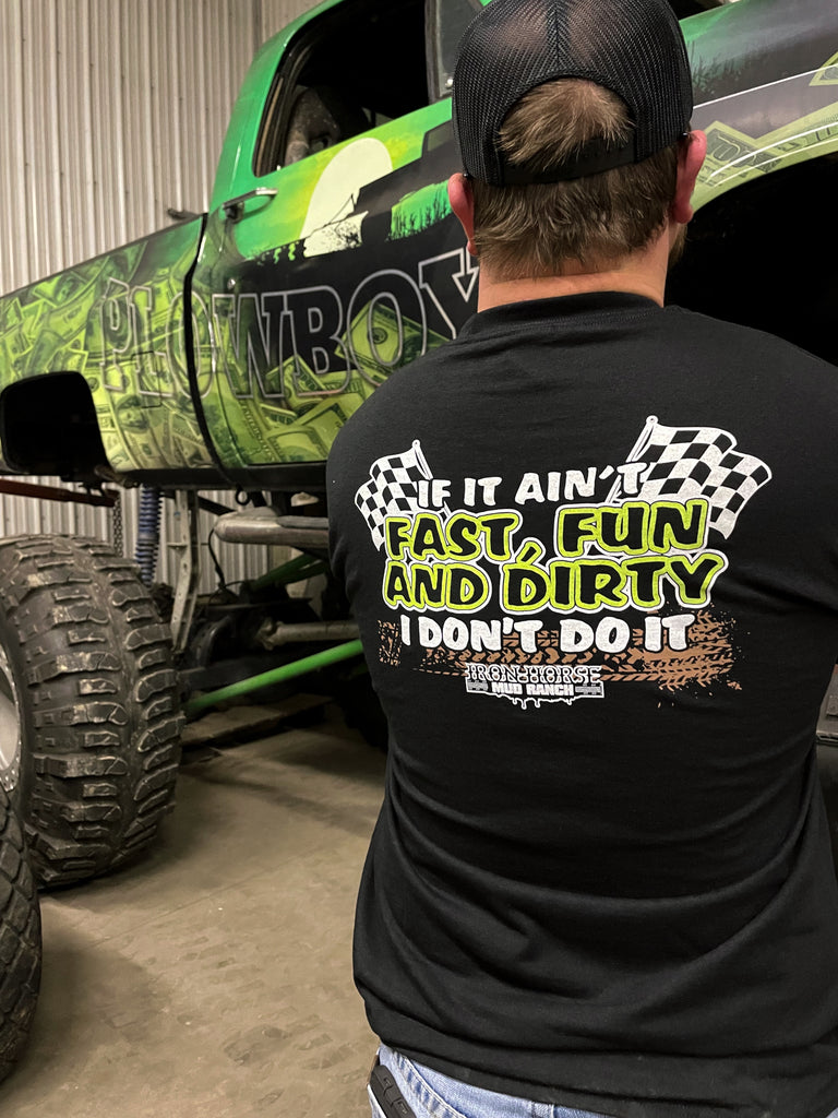 Fast, Fun &Dirty t-shirt